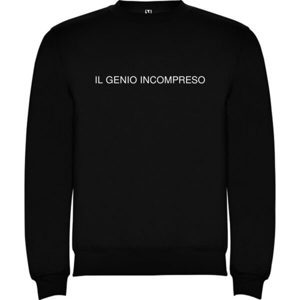 Felpe Infami – Felpe divertenti da regalare agli amici 3 Felpa girocollo nera Il Genio Incompreso della Linea Infami